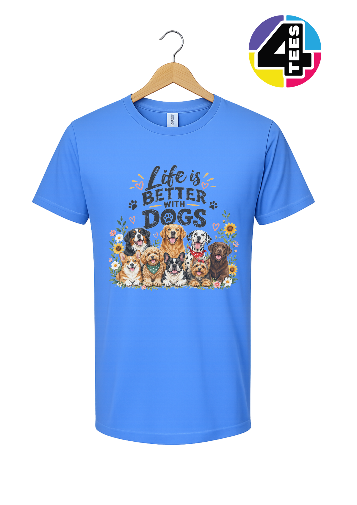 Life Is Better With Dogs Tee