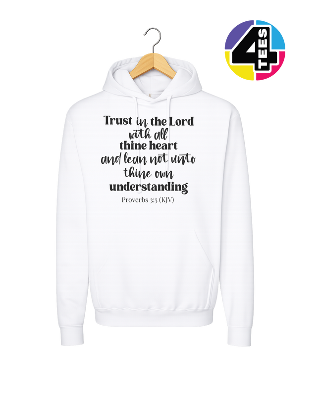 Trust in the Lord Proverbs 3:5 Hoodie