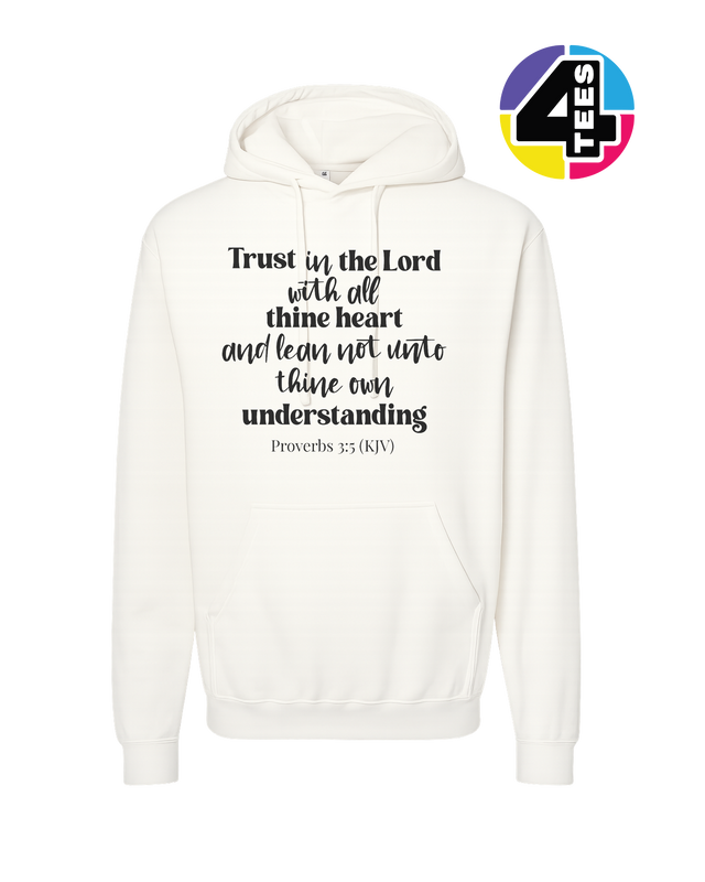 Trust in the Lord Proverbs 3:5 Hoodie