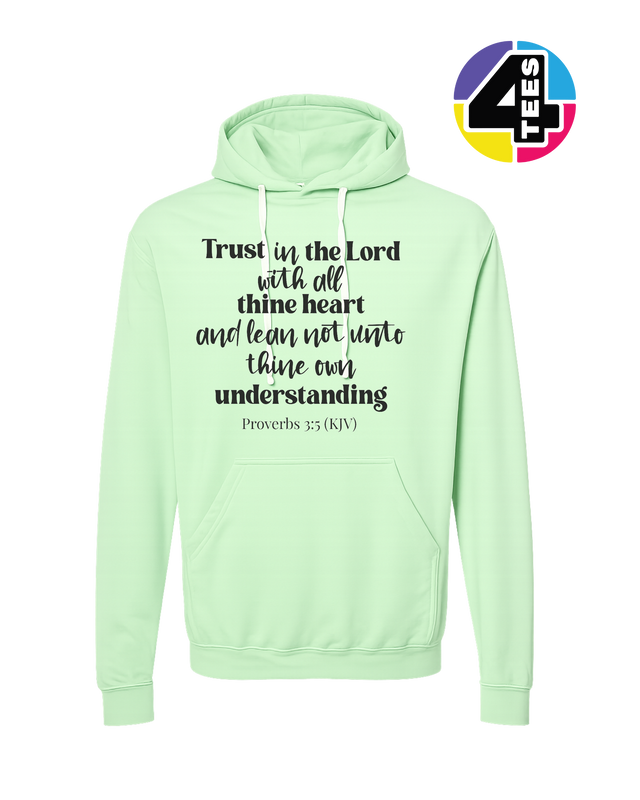 Trust in the Lord Proverbs 3:5 Hoodie