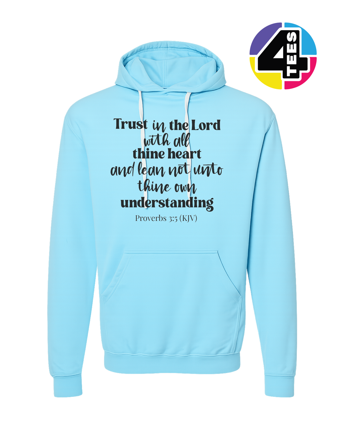 Trust in the Lord Proverbs 3:5 Hoodie