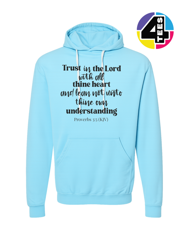 Trust in the Lord Proverbs 3:5 Hoodie
