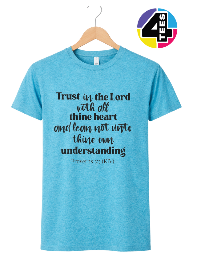 Trust in the Lord Proverbs 3:5 Tee