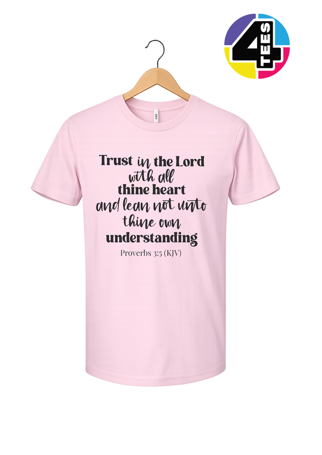 Trust in the Lord Proverbs 3:5 Tee