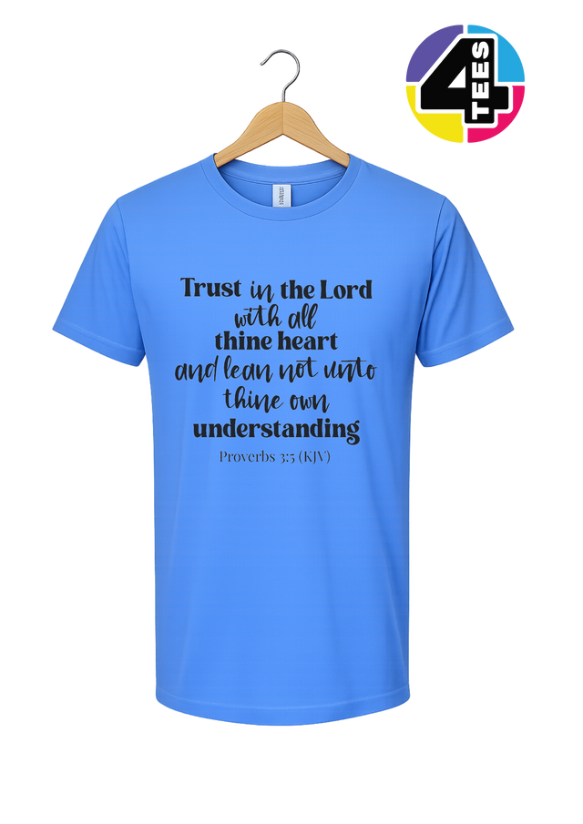 Trust in the Lord Proverbs 3:5 Tee