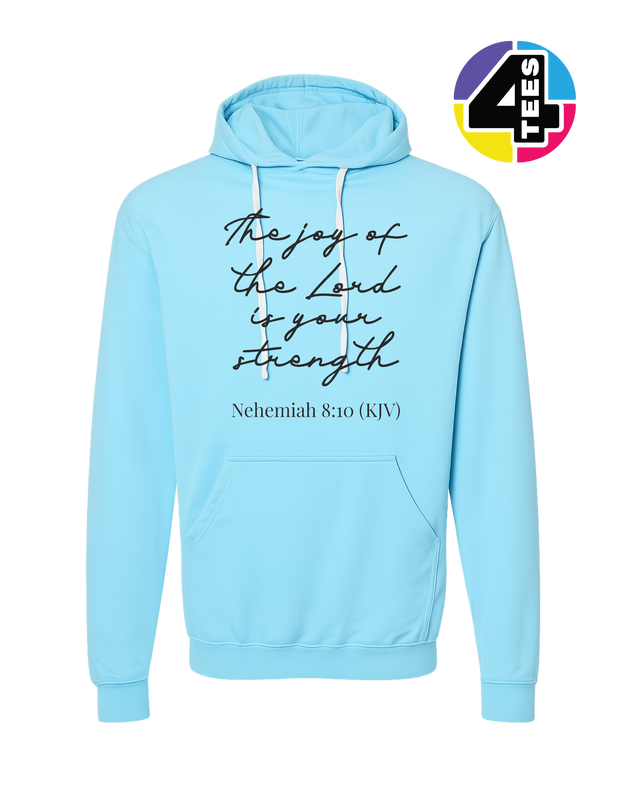 Joy of the Lord Is My Strength Hoodie