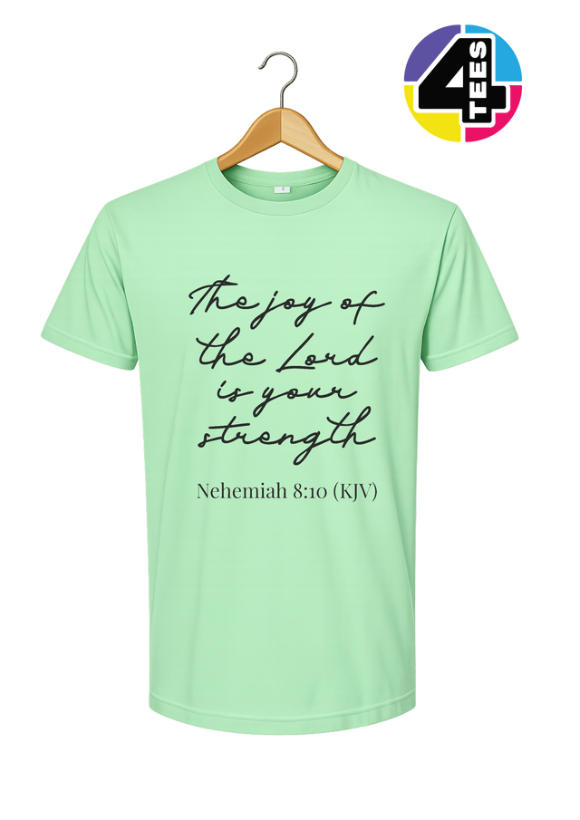 Joy of the Lord Is My Strength Tee