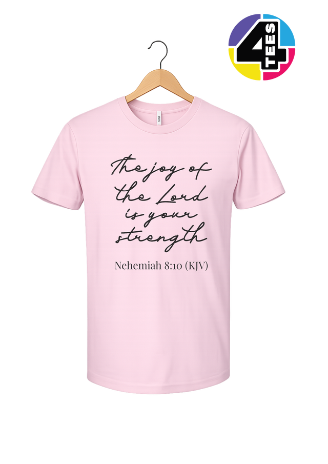 Joy of the Lord Is My Strength Tee