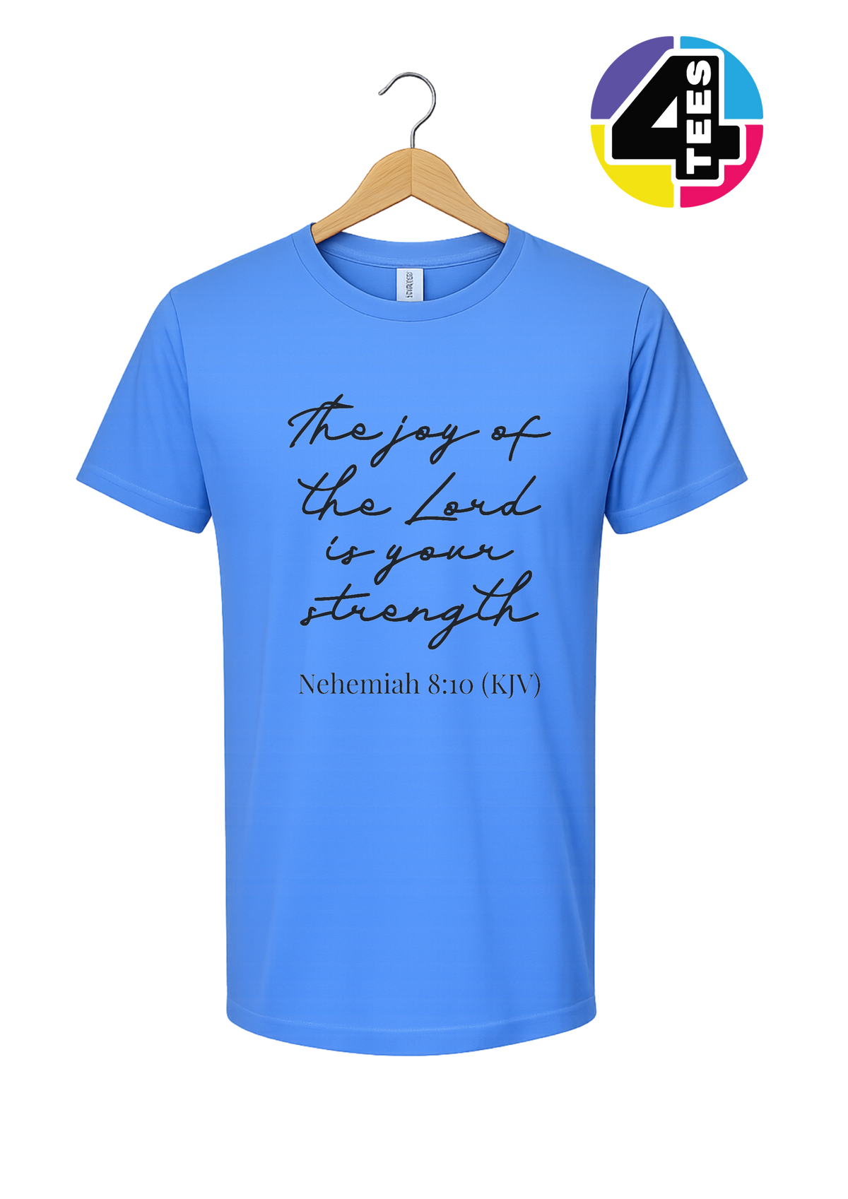 Joy of the Lord Is My Strength Tee