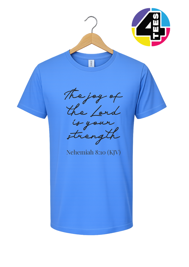 Joy of the Lord Is My Strength Tee