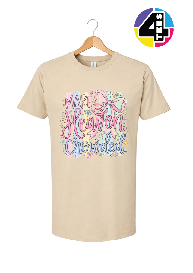 Make Heaven Crowded Tee