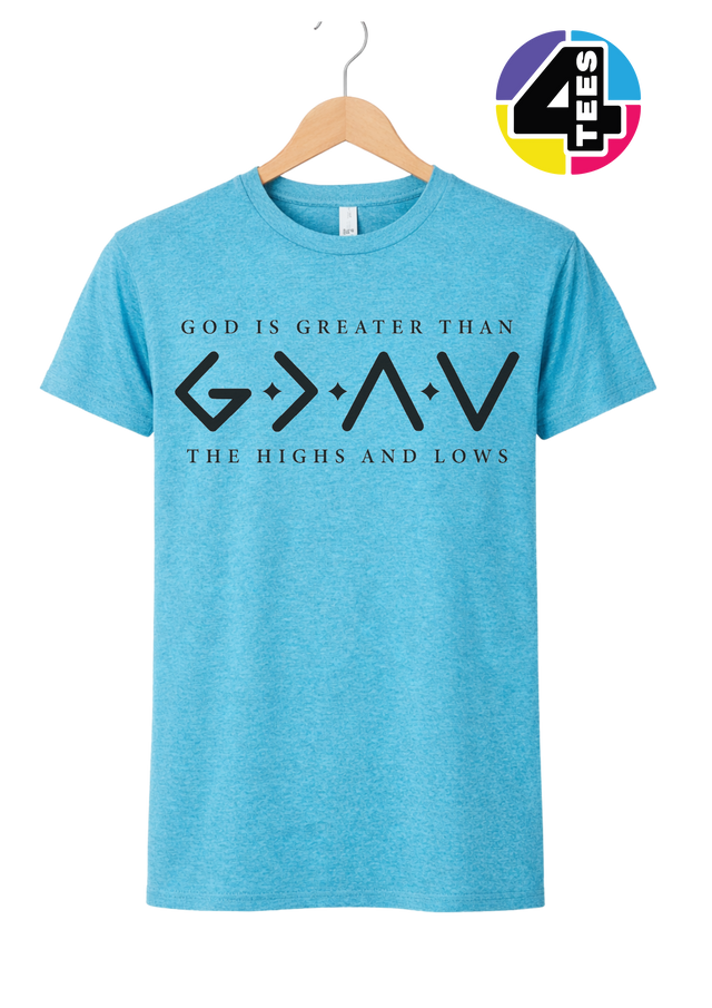 God Is Greater Than the Highs and Lows Tee