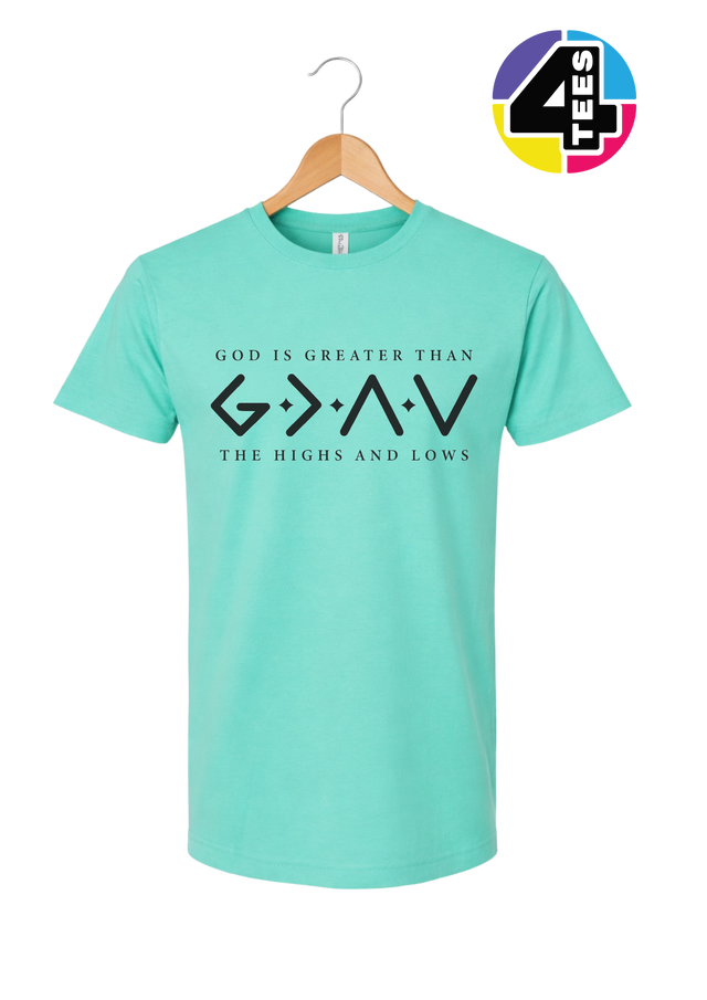 God Is Greater Than the Highs and Lows Tee