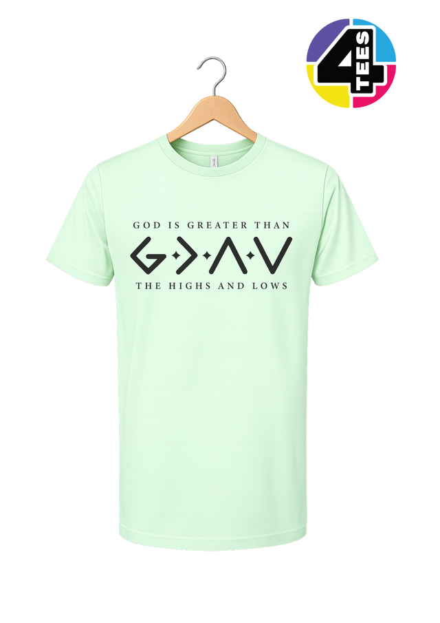 God Is Greater Than the Highs and Lows Tee