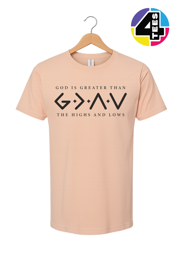 God Is Greater Than the Highs and Lows Tee