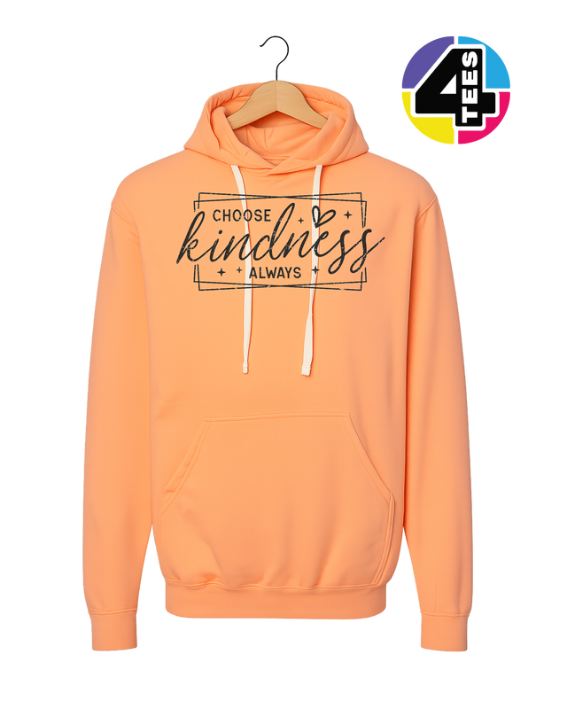 Choose Kindness Always Hoodie