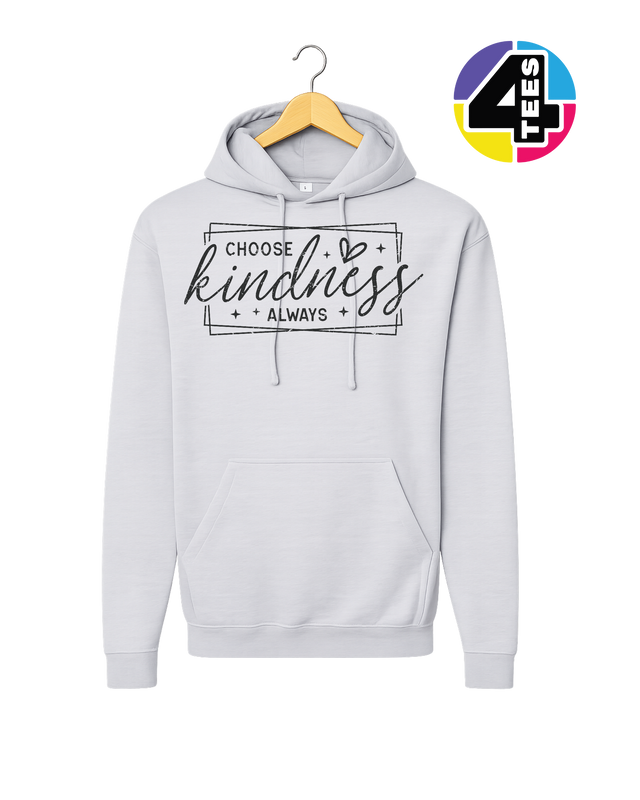 Choose Kindness Always Hoodie