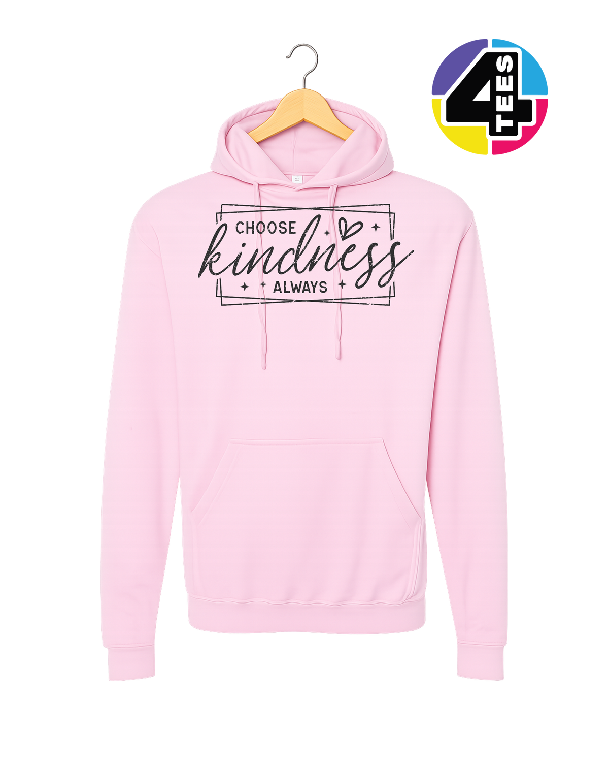 Choose Kindness Always Hoodie