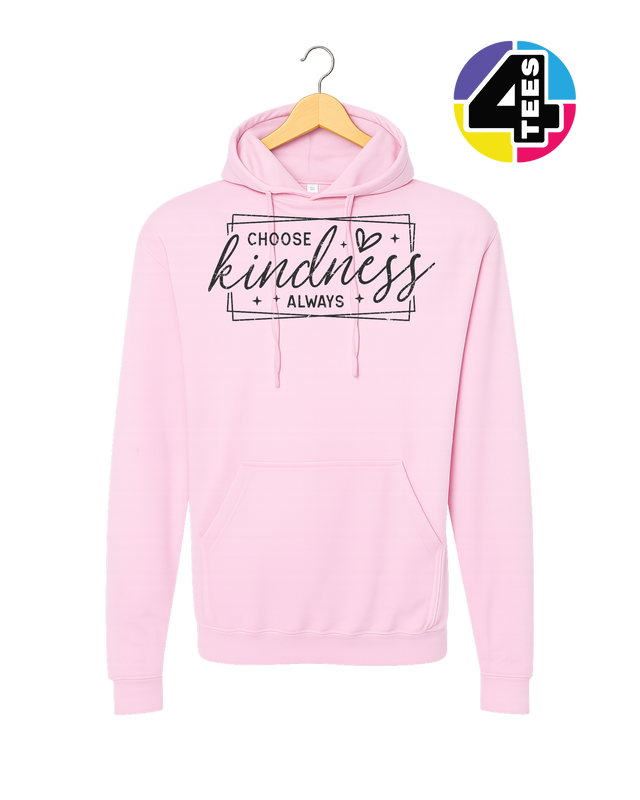 Choose Kindness Always Hoodie