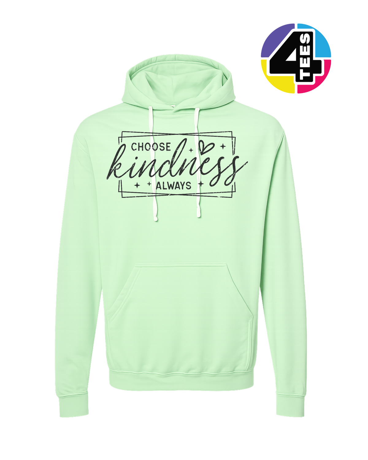 Choose Kindness Always Hoodie