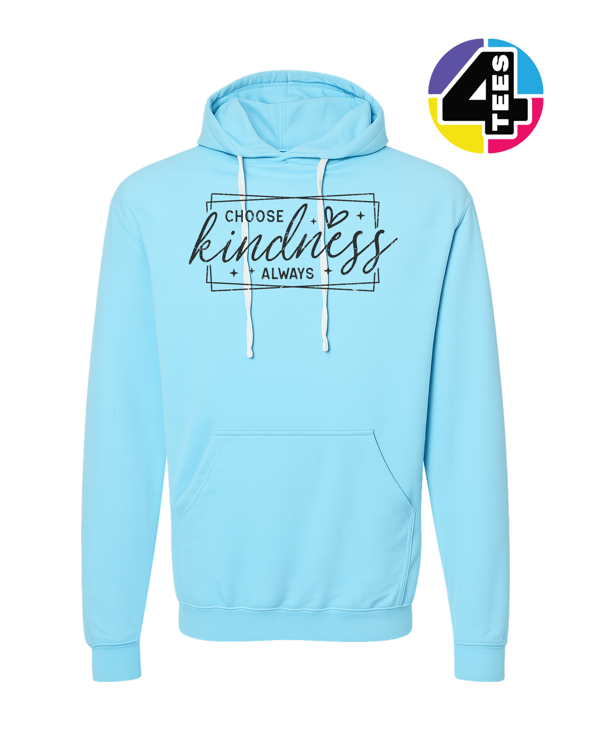 Choose Kindness Always Hoodie