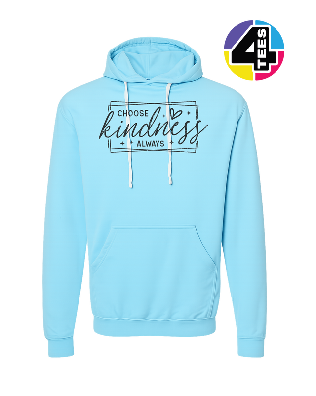 Choose Kindness Always Hoodie