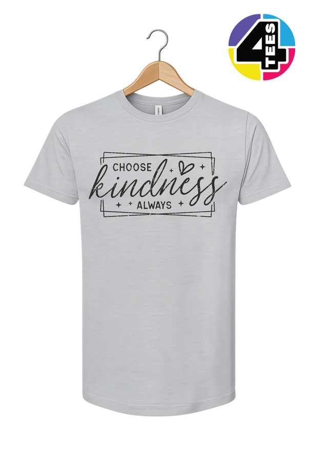 Choose Kindness Always Tee