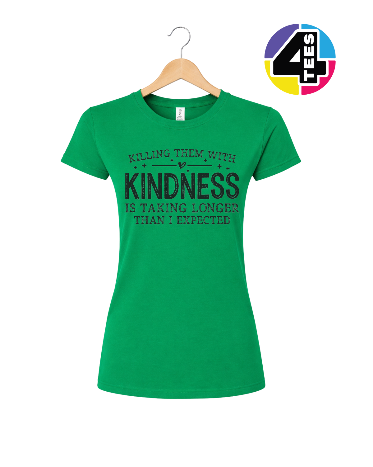 Killing Them with Kindness Women's Tee