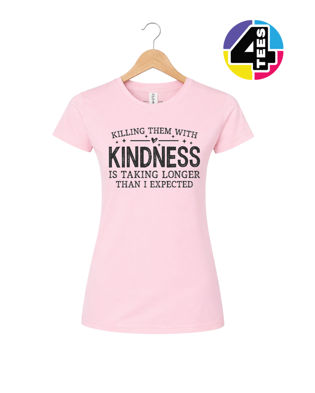 Killing Them with Kindness Women's Tee