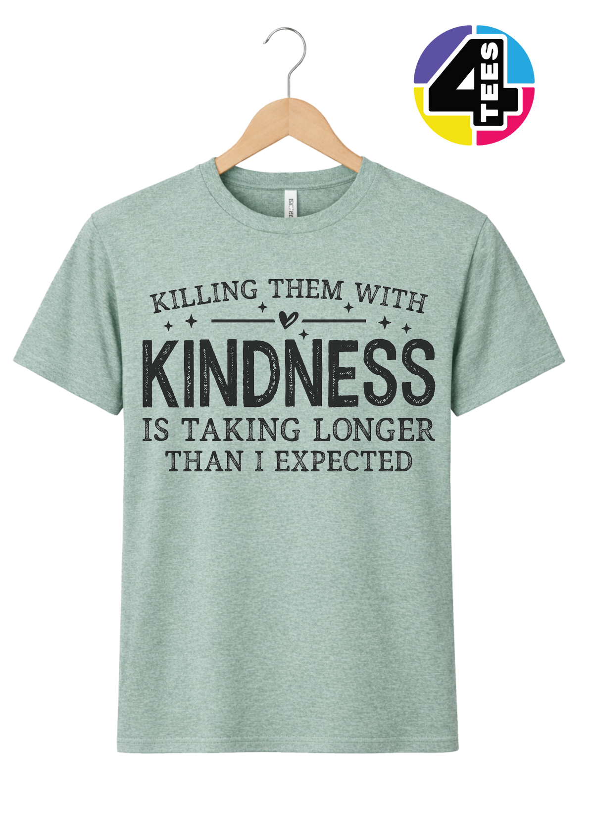 Killing Them with Kindness Tee