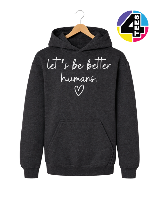 Let's Be Better Humans Youth Hoodie