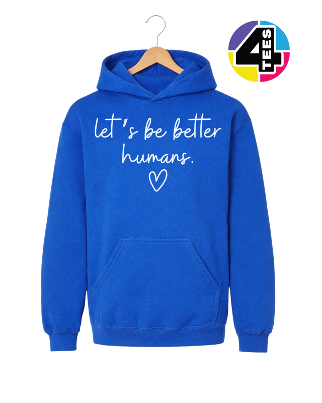Let's Be Better Humans Youth Hoodie