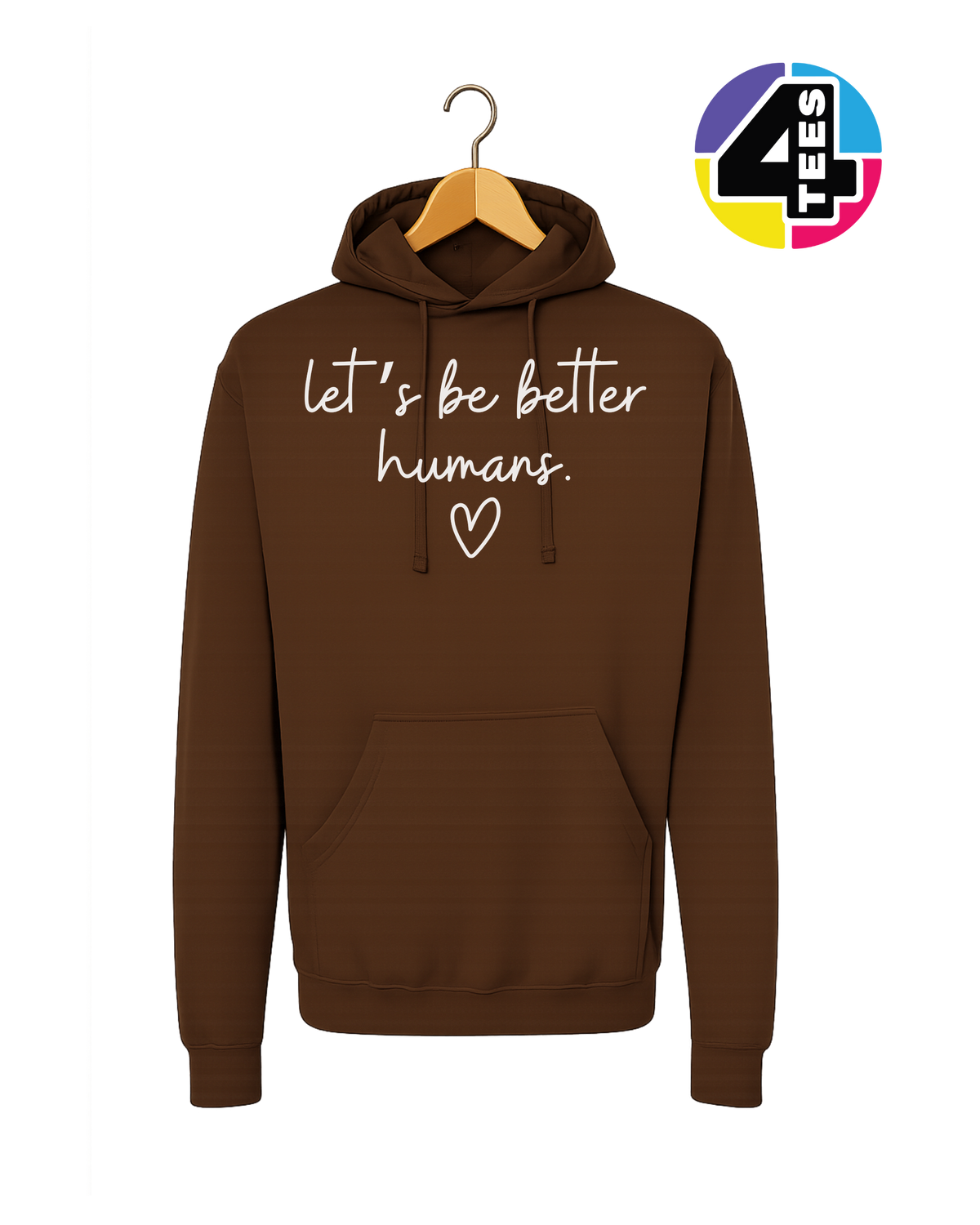 Let's Be Better Humans Hoodie