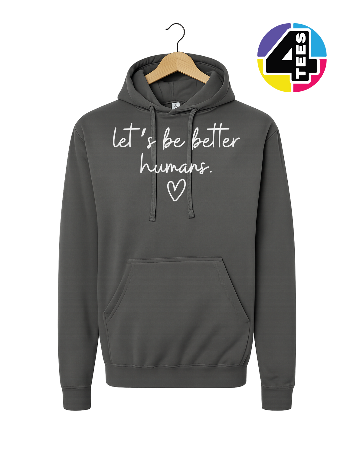 Let's Be Better Humans Hoodie