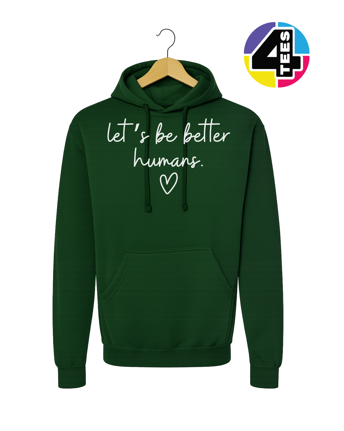 Let's Be Better Humans Hoodie