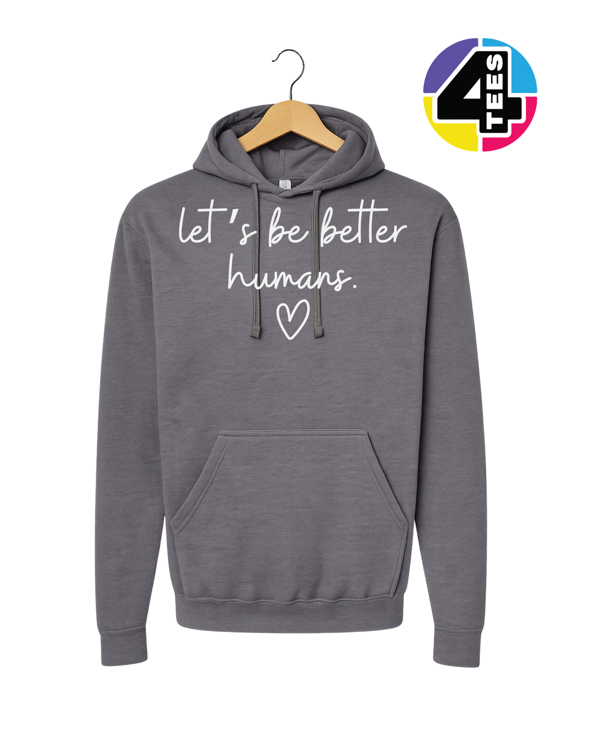 Let's Be Better Humans Hoodie