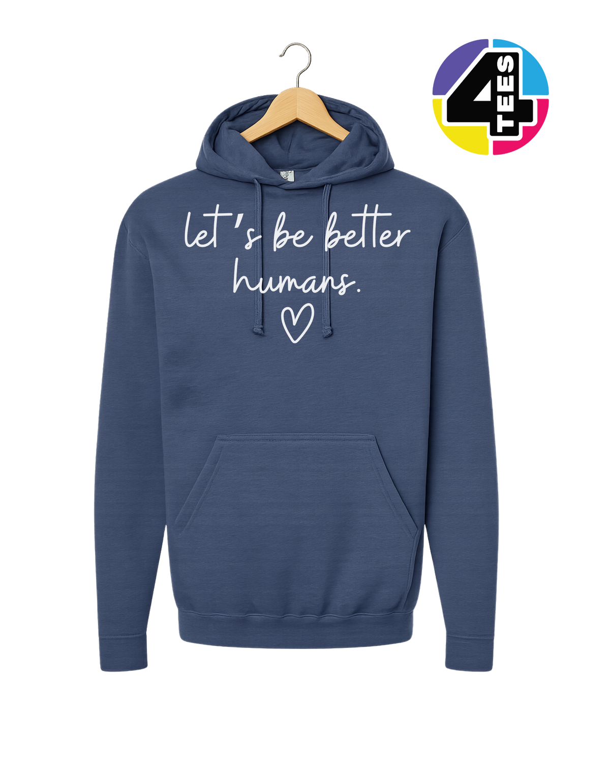 Let's Be Better Humans Hoodie