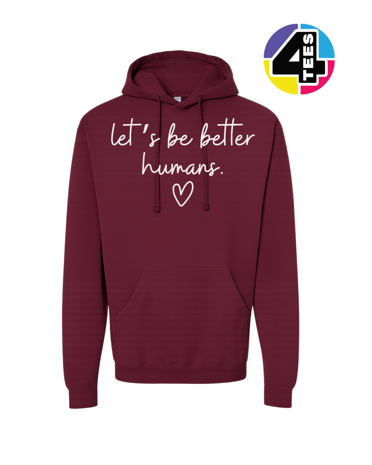 Let's Be Better Humans Hoodie