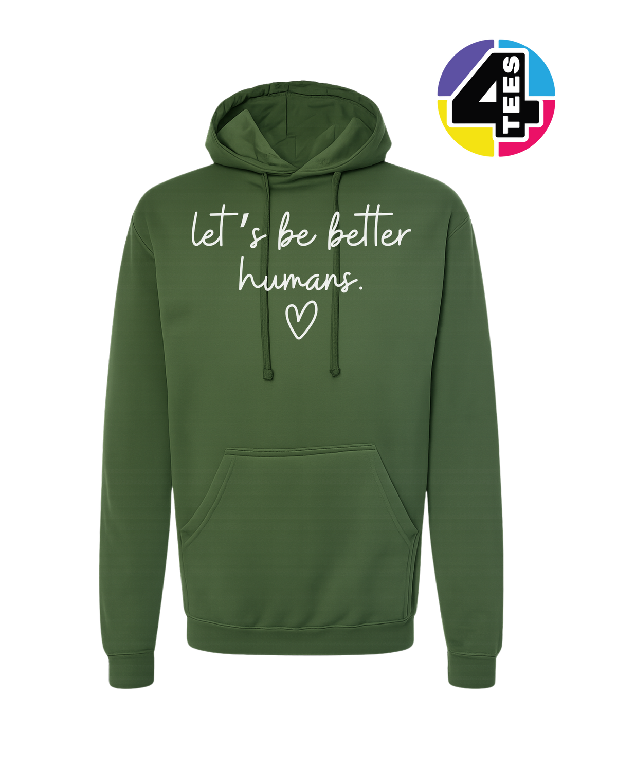 Let's Be Better Humans Hoodie