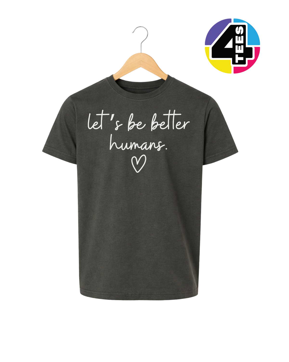 Let's Be Better Humans Youth Tee