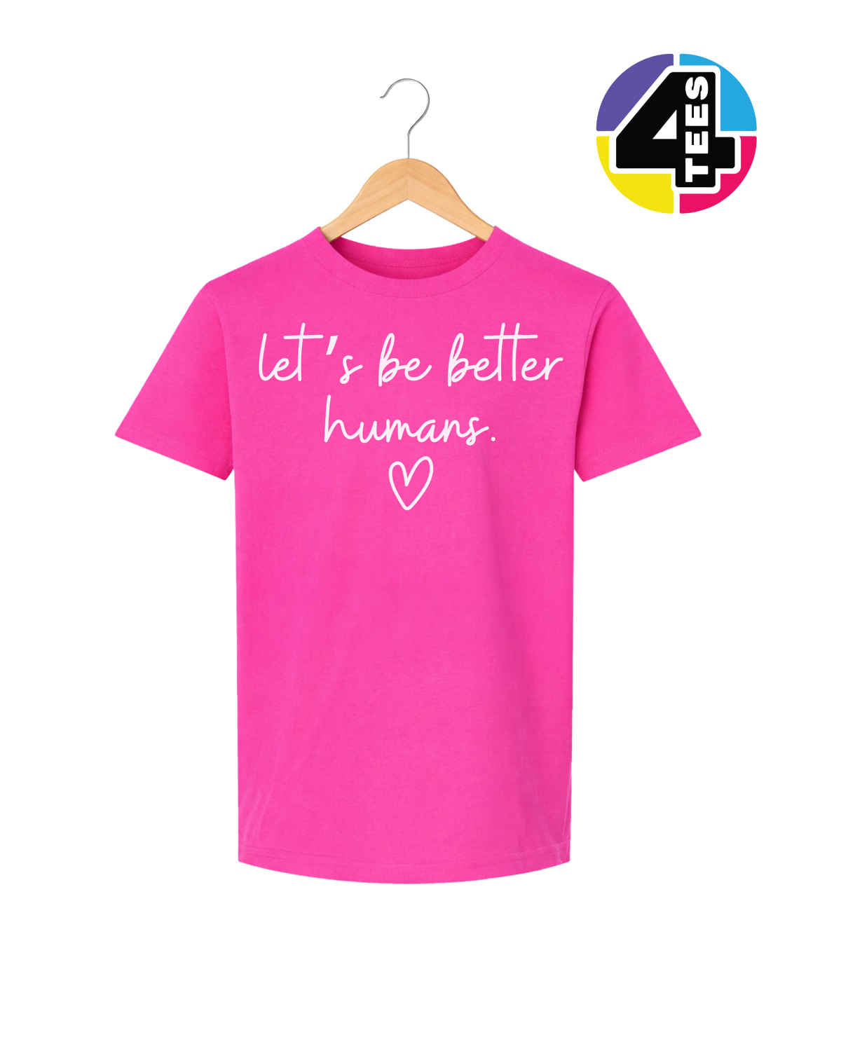 Let's Be Better Humans Youth Tee
