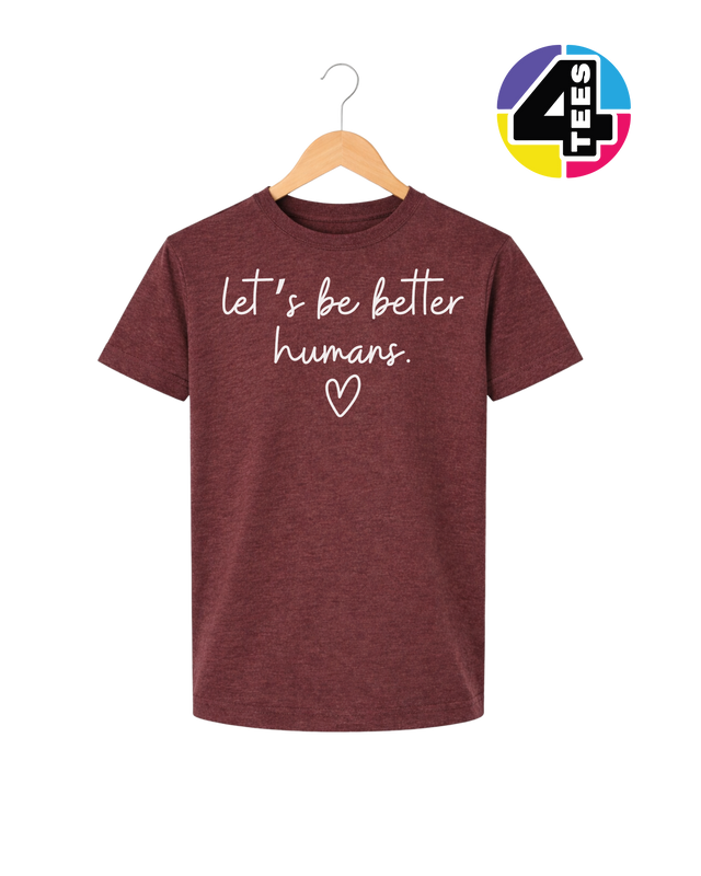 Let's Be Better Humans Youth Tee