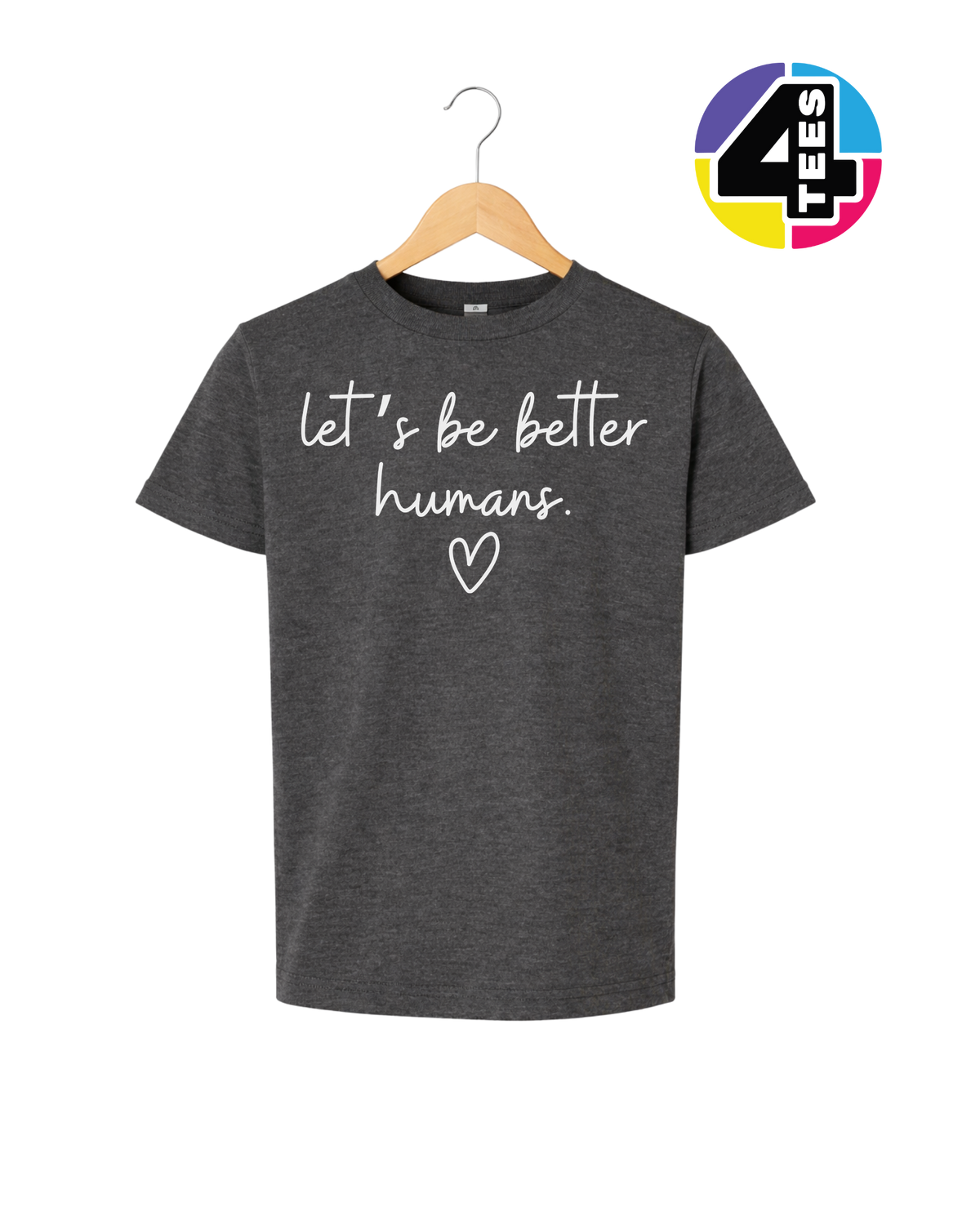 Let's Be Better Humans Youth Tee