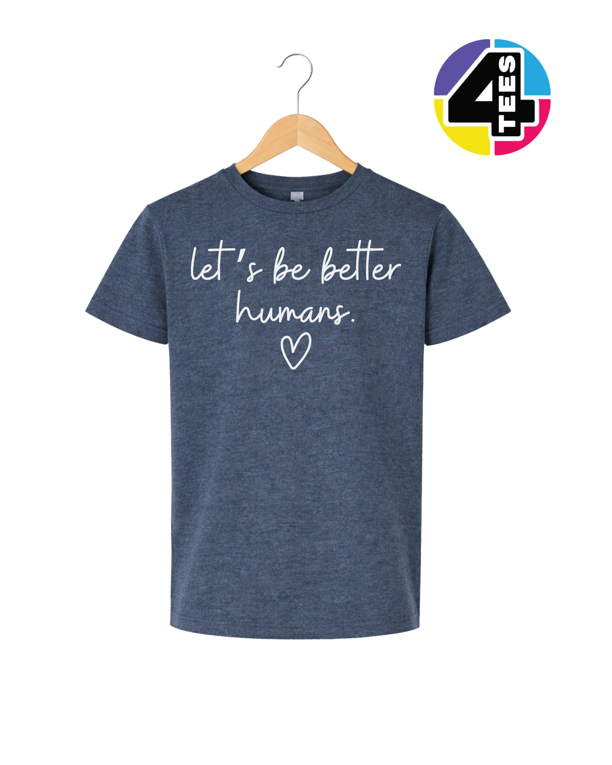 Let's Be Better Humans Youth Tee