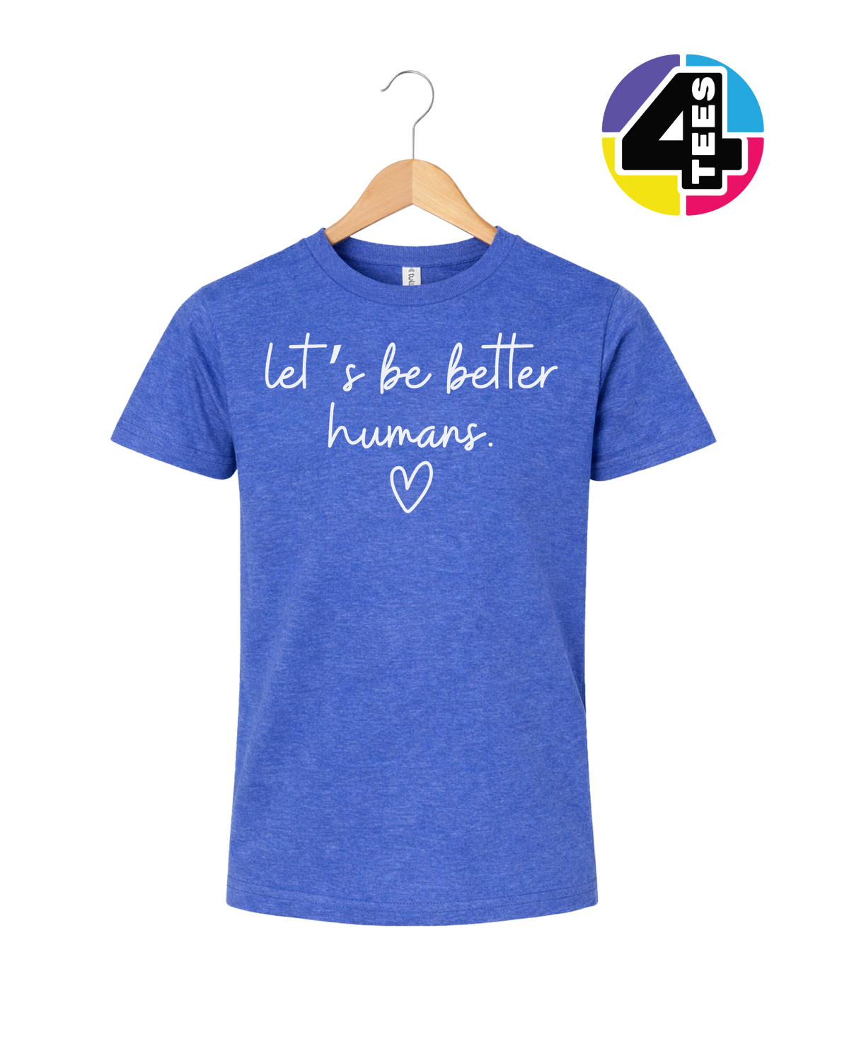 Let's Be Better Humans Youth Tee