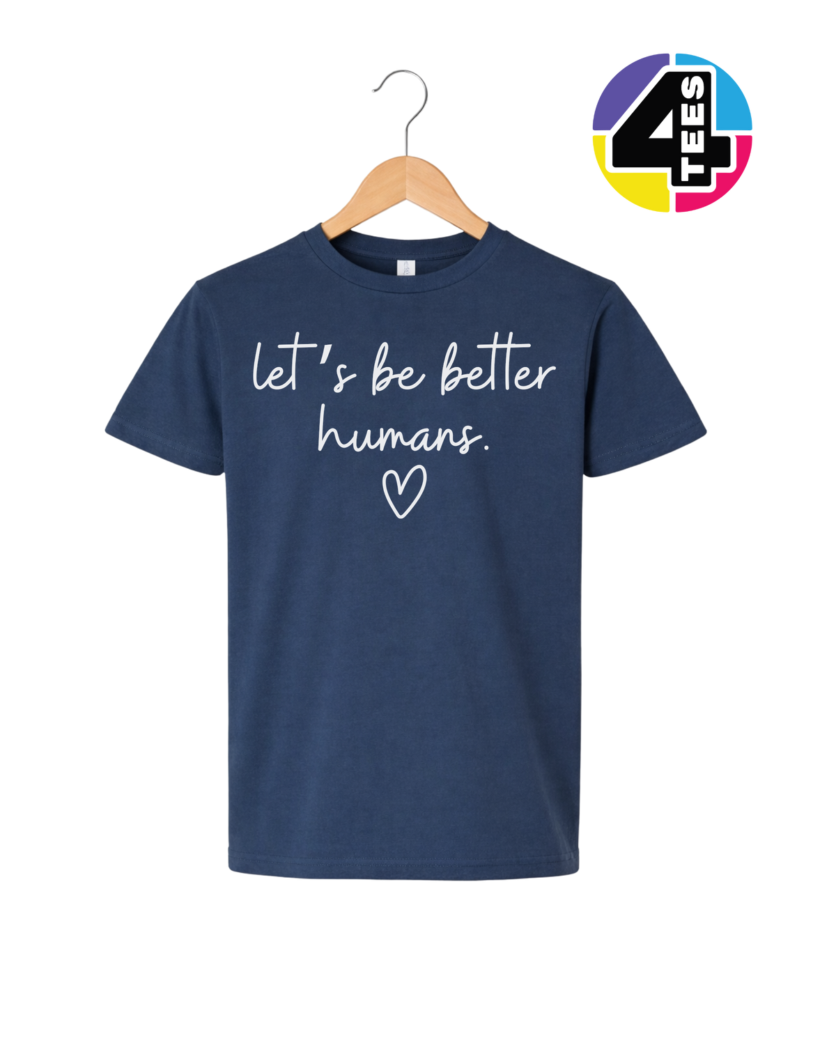 Let's Be Better Humans Youth Tee