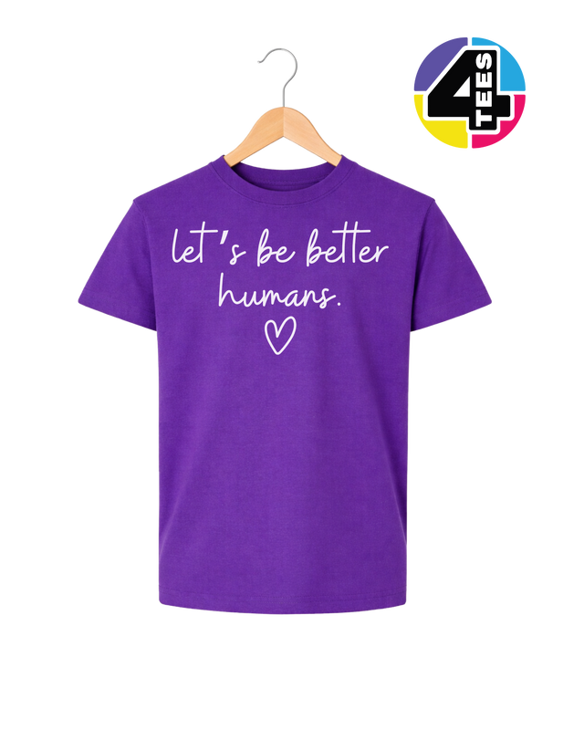 Let's Be Better Humans Youth Tee