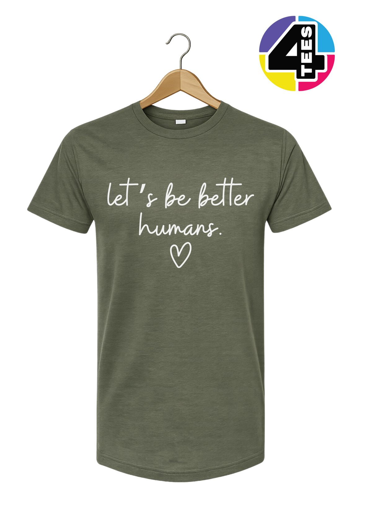 Let's Be Better Humans Tee