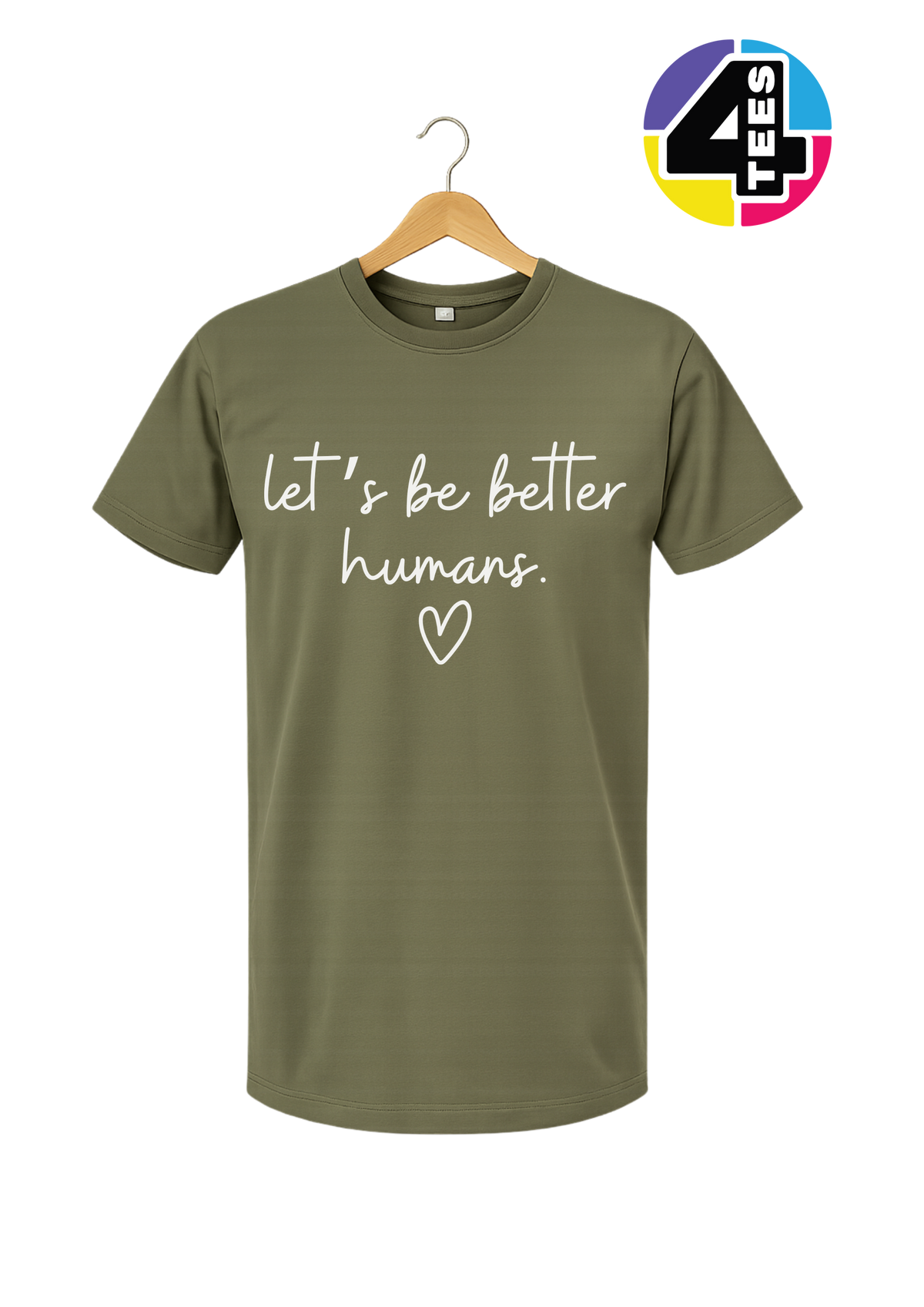 Let's Be Better Humans Tee