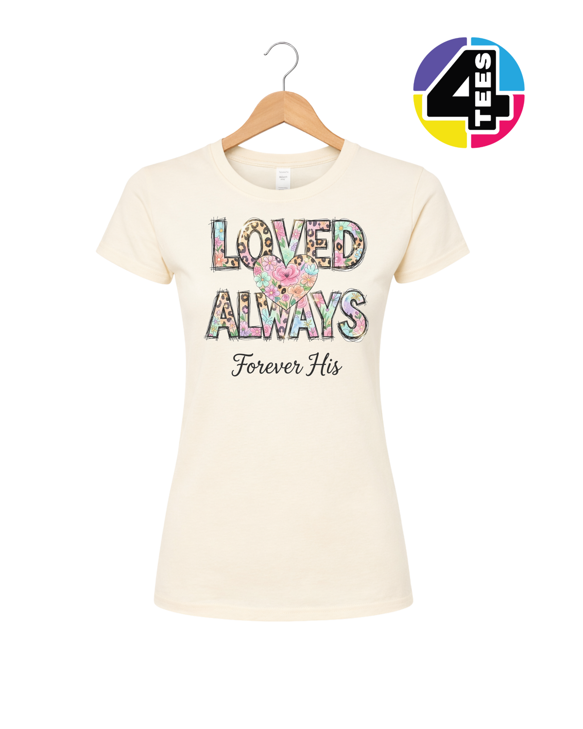 Loved Always, Forever His Women's Tee